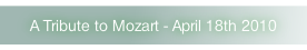 A Tribute to Mozart - April 18th 2010.