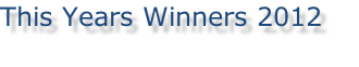 This Years Winners 2012